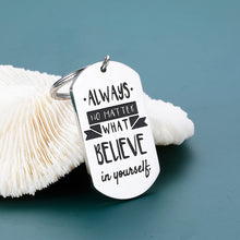 Load image into Gallery viewer, Inspirational Christmas Keychain Gift for Teen Boys Girls Brother Sister Always Believe in Yourself Motivational Birthday Graduation Gift for Him Her Best Friend Colleague Student Family Patient
