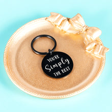 Load image into Gallery viewer, You&#39;re Simply The Best Keychain Anniversary Wedding Gifts for Women Men Birthday Valentines Day Keyring for Best Friend Schitts C Fans Couple Gifts for Boyfriend Girlfriend Husband Wife Christmas
