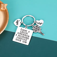 Load image into Gallery viewer, Mother Father of The Groom Keychain Gifts from Son Wedding Gift for Mom Dad Mother in Law from Son Step Son Groom Today A Groom Tomorrow A Husband Forever Your Son Love You Mom Key Ring for Her
