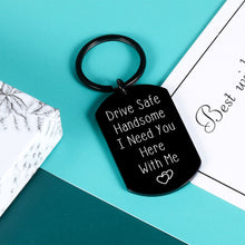 Load image into Gallery viewer, Drive Safe Keychain for Boyfriend Gifts from Girlfriend Cute Valentines Christmas Gifts for Him Her Husband Birthday Presents from Wife Fiance Couple Gifts New Driver Gifts for Women Men Romantic
