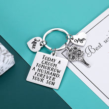 Load image into Gallery viewer, Mother Father of The Groom Keychain Gifts from Son Wedding Gift for Mom Dad Mother in Law from Son Step Son Groom Today A Groom Tomorrow A Husband Forever Your Son Love You Mom Key Ring for Her
