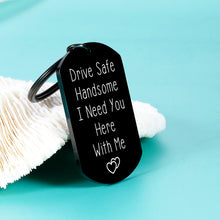 Load image into Gallery viewer, Drive Safe Keychain for Boyfriend Gifts from Girlfriend Cute Valentines Christmas Gifts for Him Her Husband Birthday Presents from Wife Fiance Couple Gifts New Driver Gifts for Women Men Romantic
